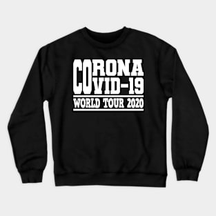 Corona Highschool Covid-19 World Tour Virus Quarantine Crewneck Sweatshirt